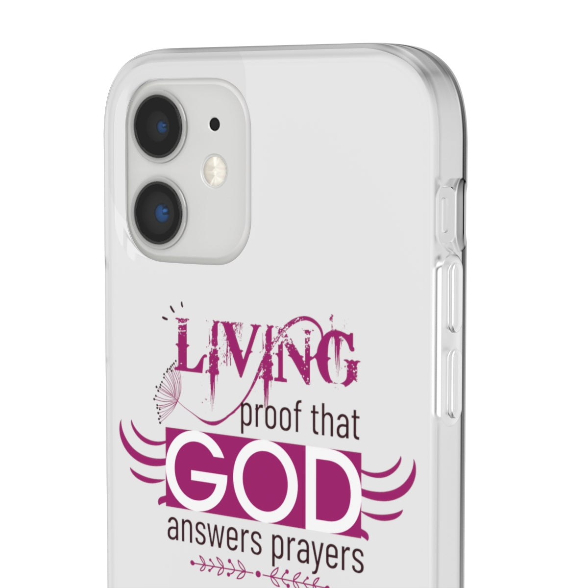 Living Proof That God Answers Prayers Flexi Phone Case. compatible with select IPhone & Samsung Galaxy Phones Printify