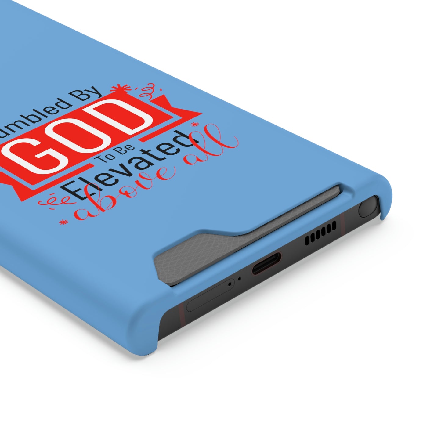 Humbled By God To Be Elevated Above All Phone Case With Card Holder