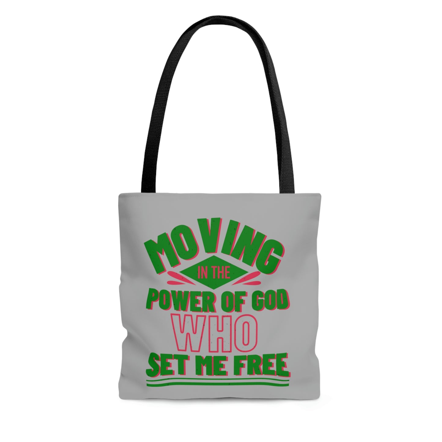 Moving In The Power Of God Who Set Me Free Tote Bag