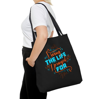 Living The Life I Prayed For Christian Tote Bag