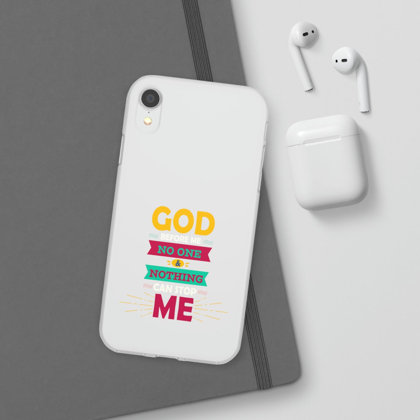 God Before Me No One & Nothing Can Stop Me Flexi Phone Case