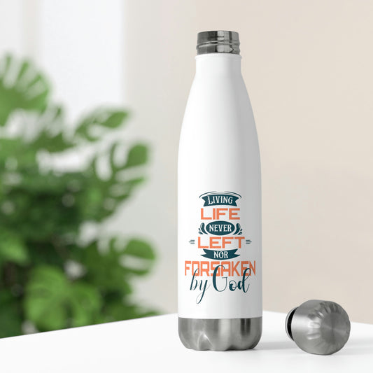 Living Life Never Left Nor Forsaken By God Insulated Bottle