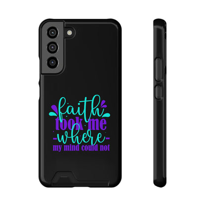 Faith Took Me Where My Mind Could Not Phone Case With Card Holder