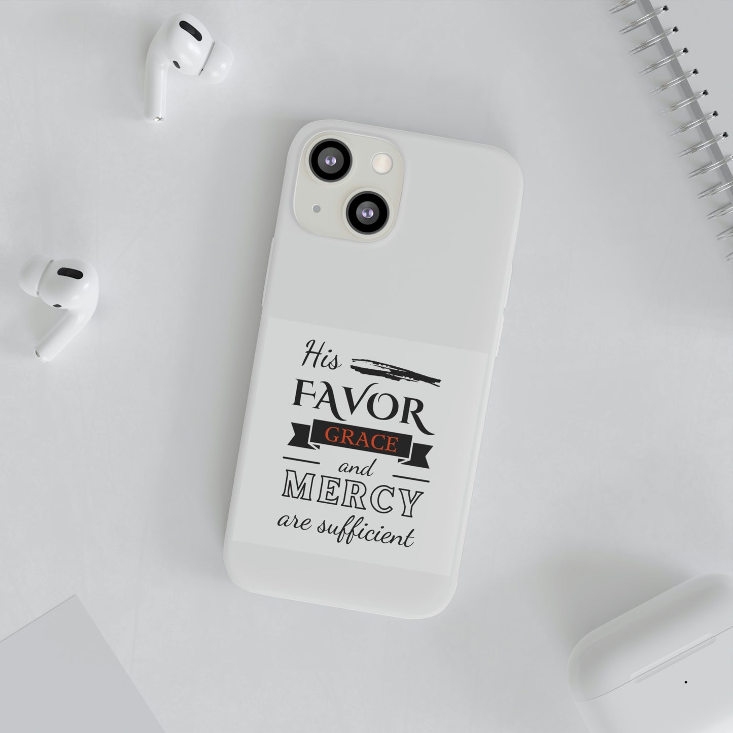 His Favor, Grace & Mercy Are Sufficient Flexi Phone Case