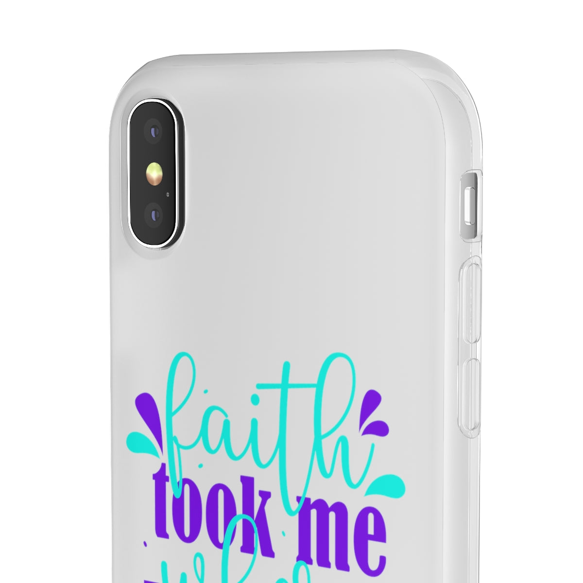 Faith Took Me Where My Mind Could Not  Flexi Phone Case.compatible with select IPhone & Samsung Galaxy Phones Printify