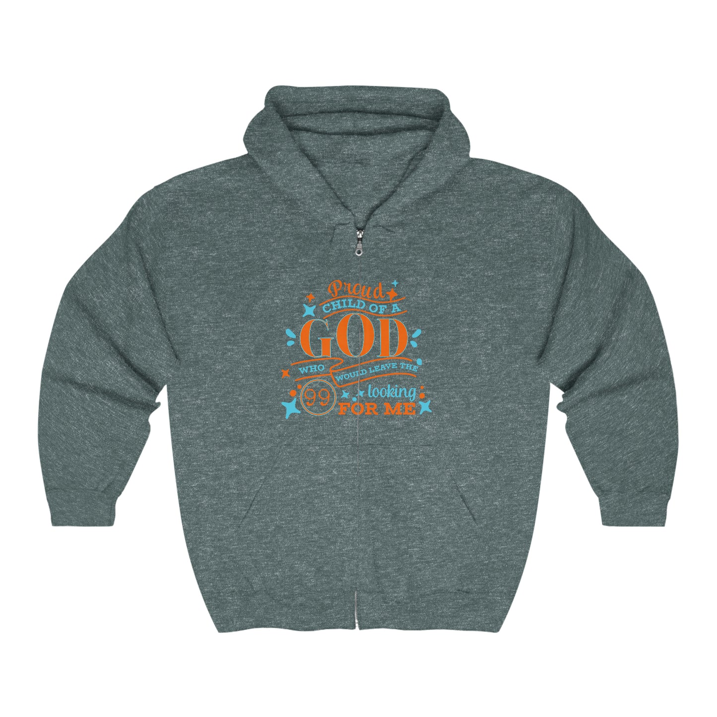 Proud Child Of A God Who Would Leave The 99 Looking For Me Unisex Heavy Blend Full Zip Hooded Sweatshirt