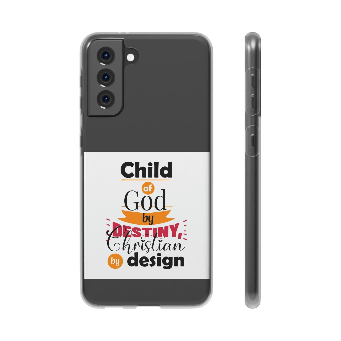 Child Of God By Destiny Christian By Design This Flexi Phone Case