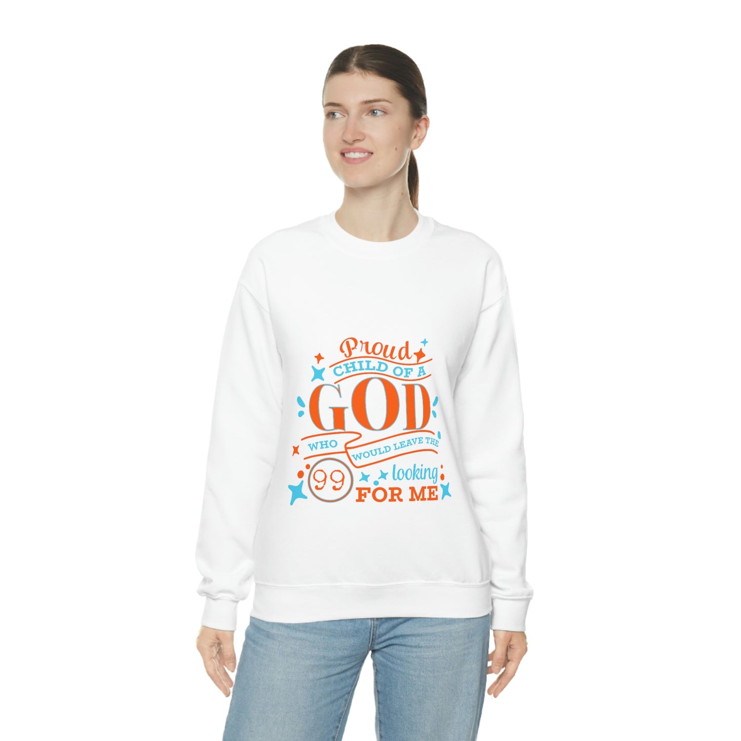 Proud Child Of A God Who Would Leave the 99 Looking For Me Unisex Heavy Blend™ Crewneck Sweatshirt