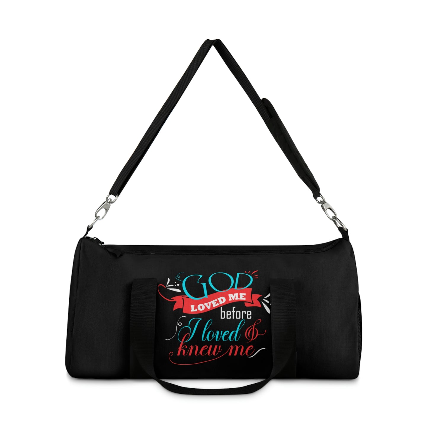 God Loved Me Before I Loved & Knew Me Duffel Bag Printify