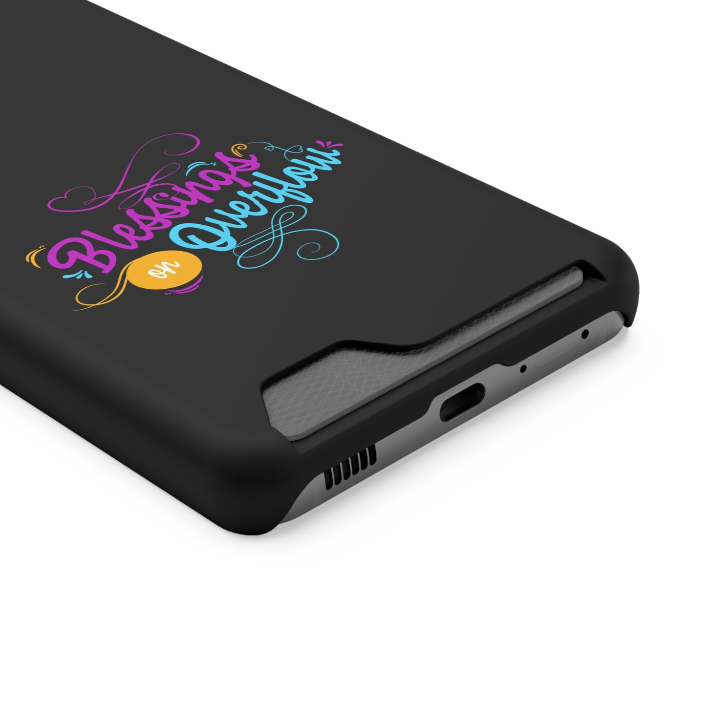 Blessings On Overflow Phone Case With Card Holder