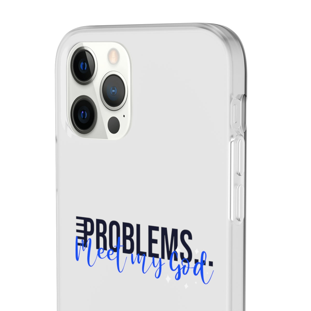 Problems Meet My  God Flexi Phone Case compatible with select IPhone & Samsung Galaxy Phones Printify