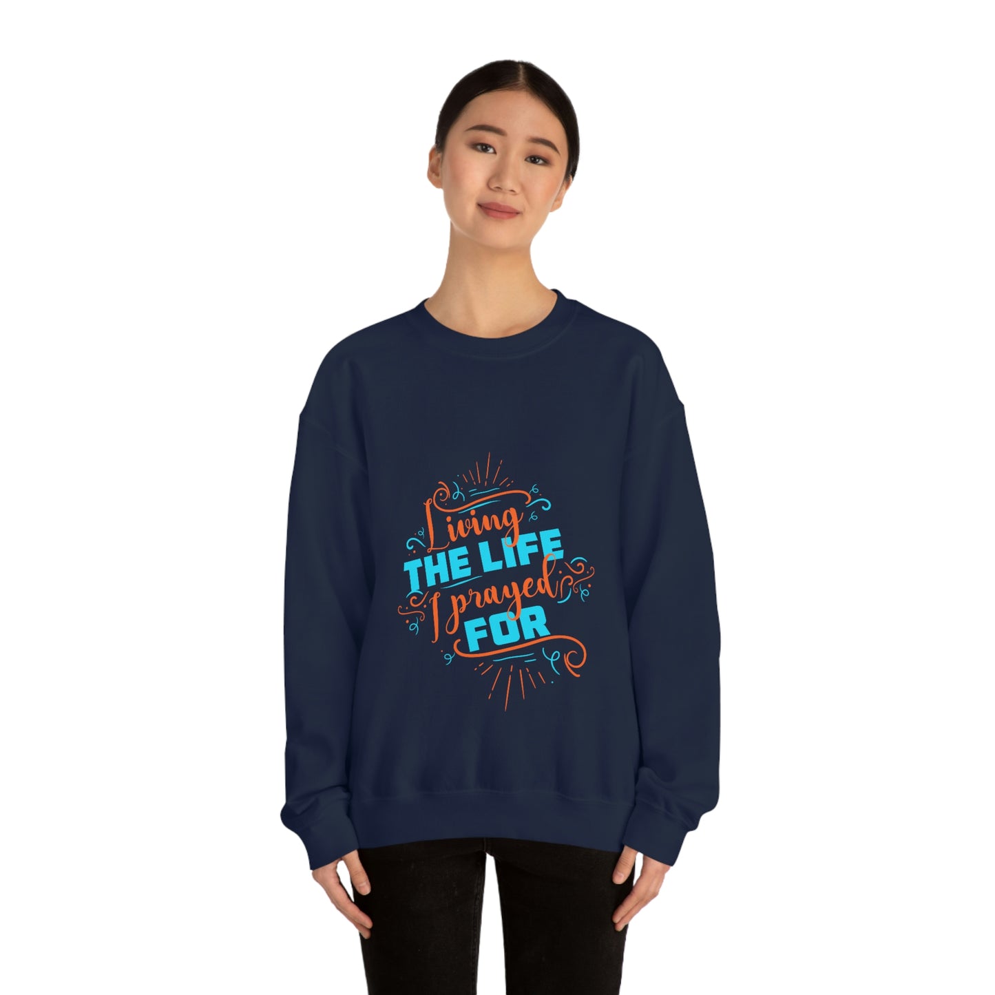 Living the life I prayed for Unisex Heavy Blend™ Crewneck Sweatshirt