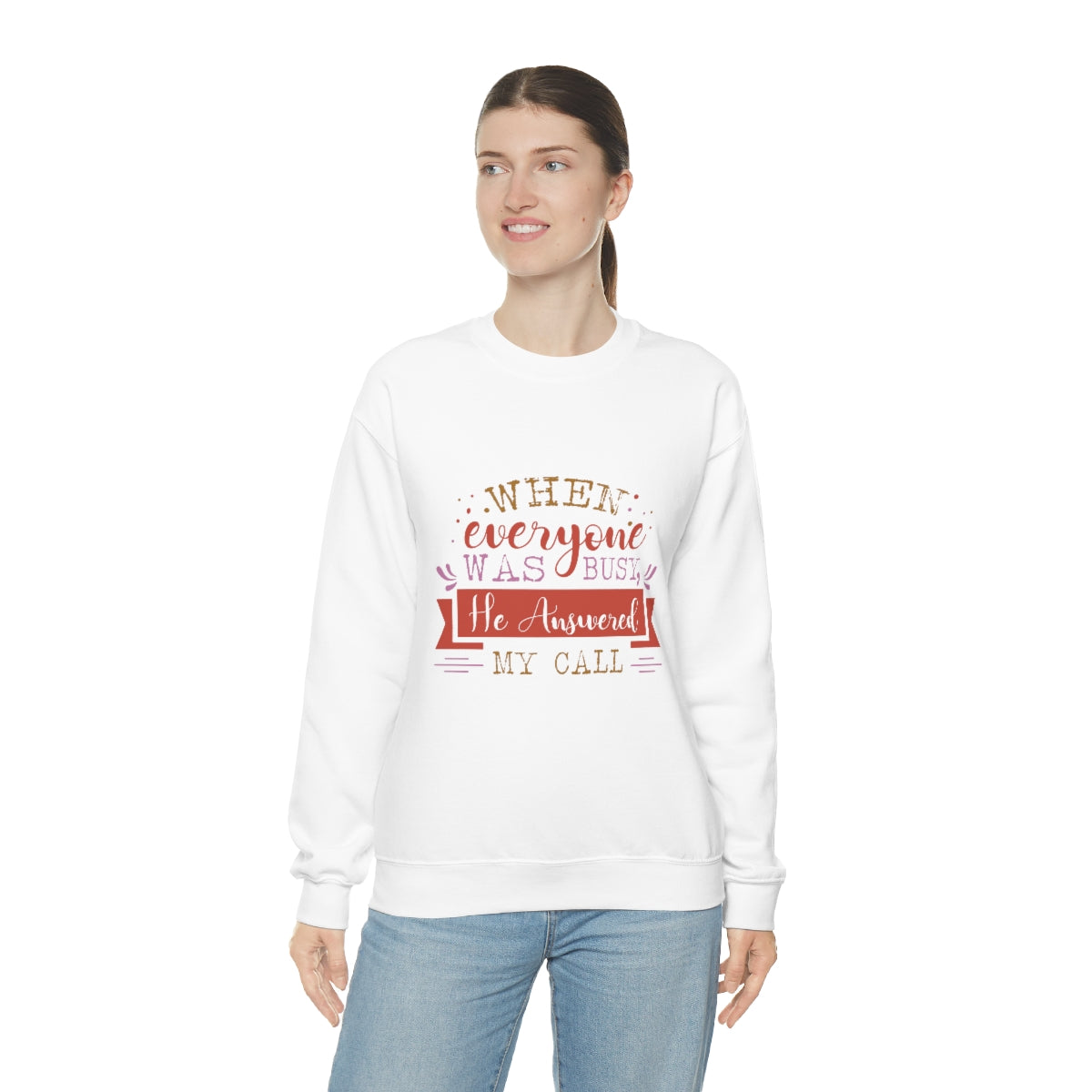 When Everyone Was Busy He Answered My Call Unisex Heavy Blend™ Crewneck Sweatshirt Printify