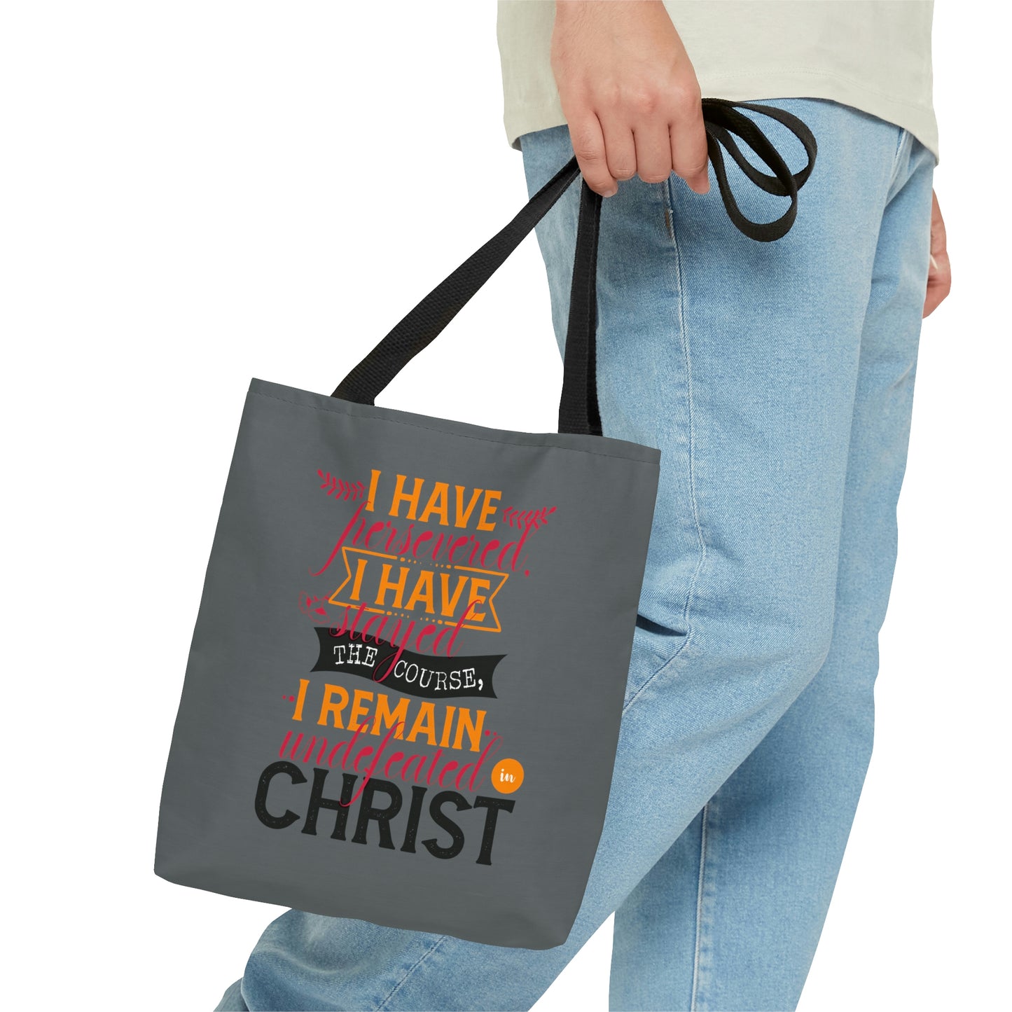 I Have Persevered I Have Stayed The Course I Remain Undefeated In Christ Tote Bag