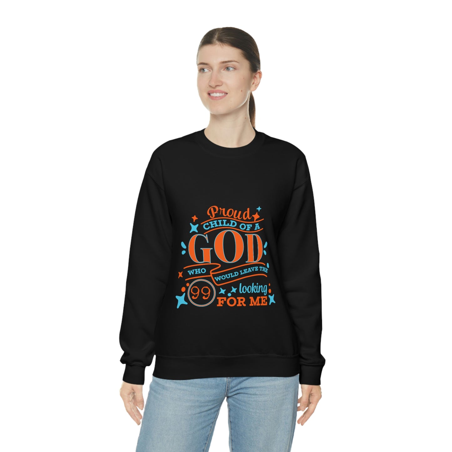 Proud Child Of A God Who Would Leave the 99 Looking For Me Unisex Heavy Blend™ Crewneck Sweatshirt