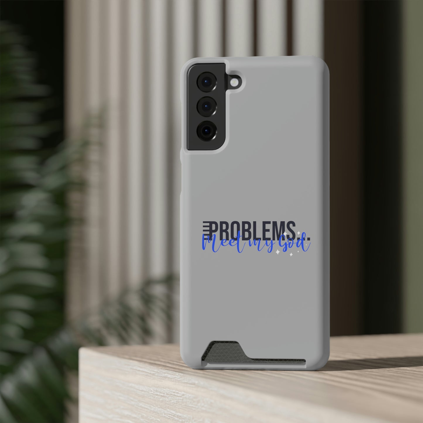 Problems Meet My God Phone Case With Card Holder