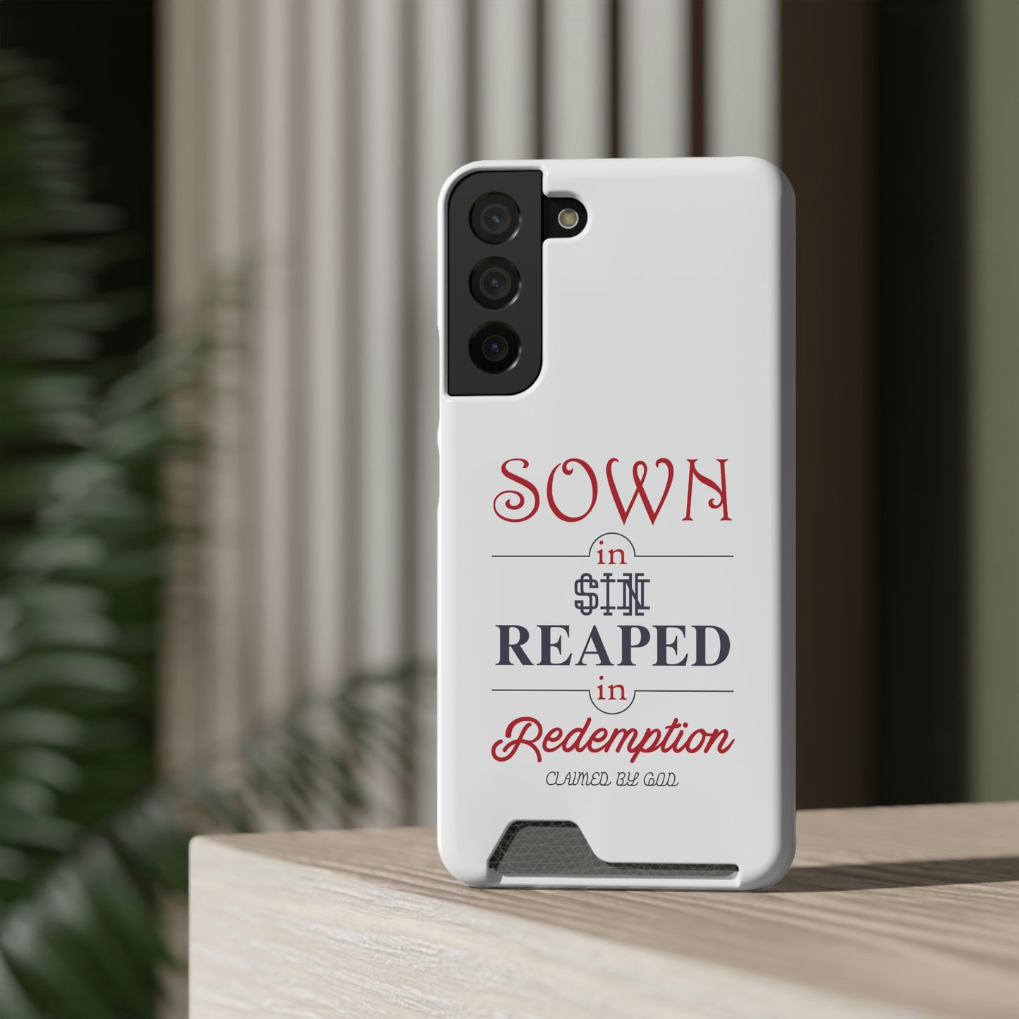 Sown In Sin Reaped In Redemption Phone Case With Card Holder