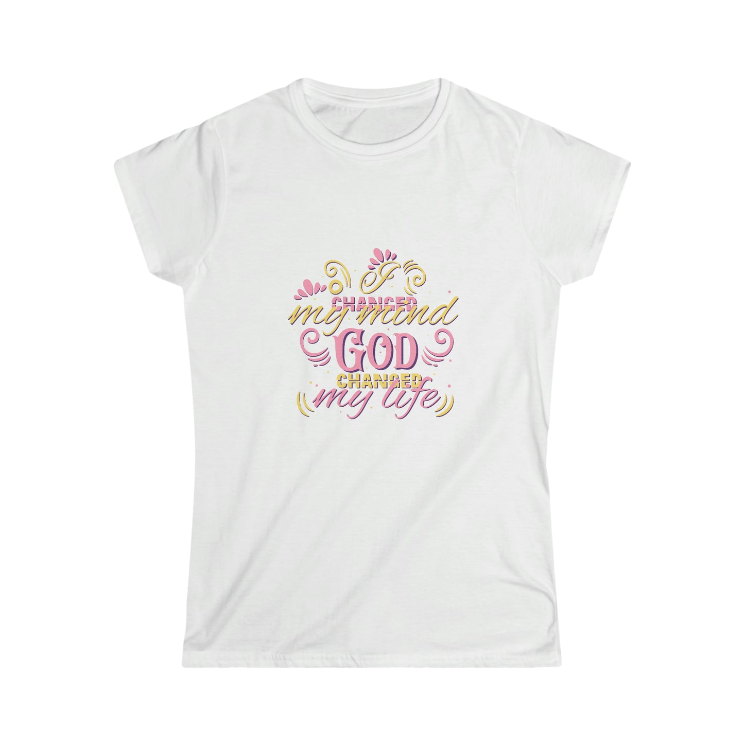 I Changed My Mind God Changed My Life Women's T-shirt