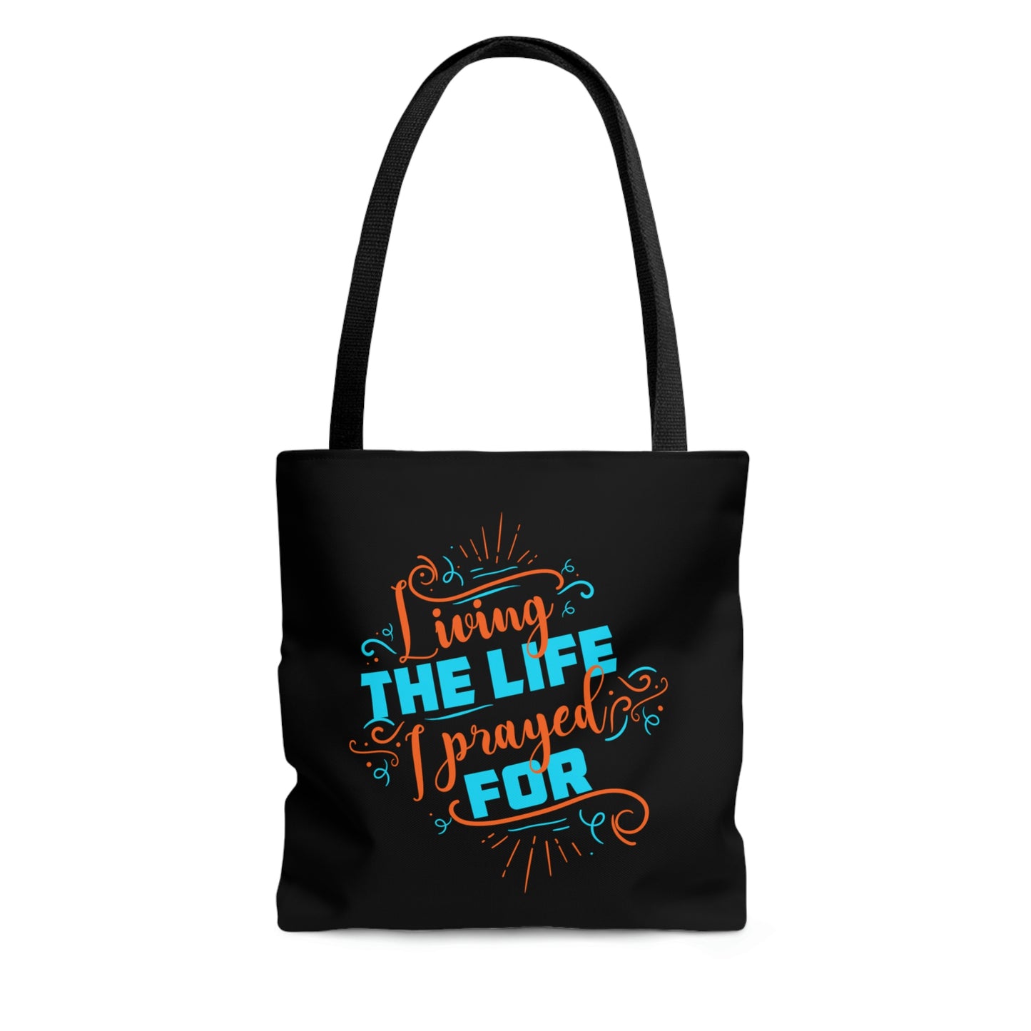 Living The Life I Prayed For Tote Bag