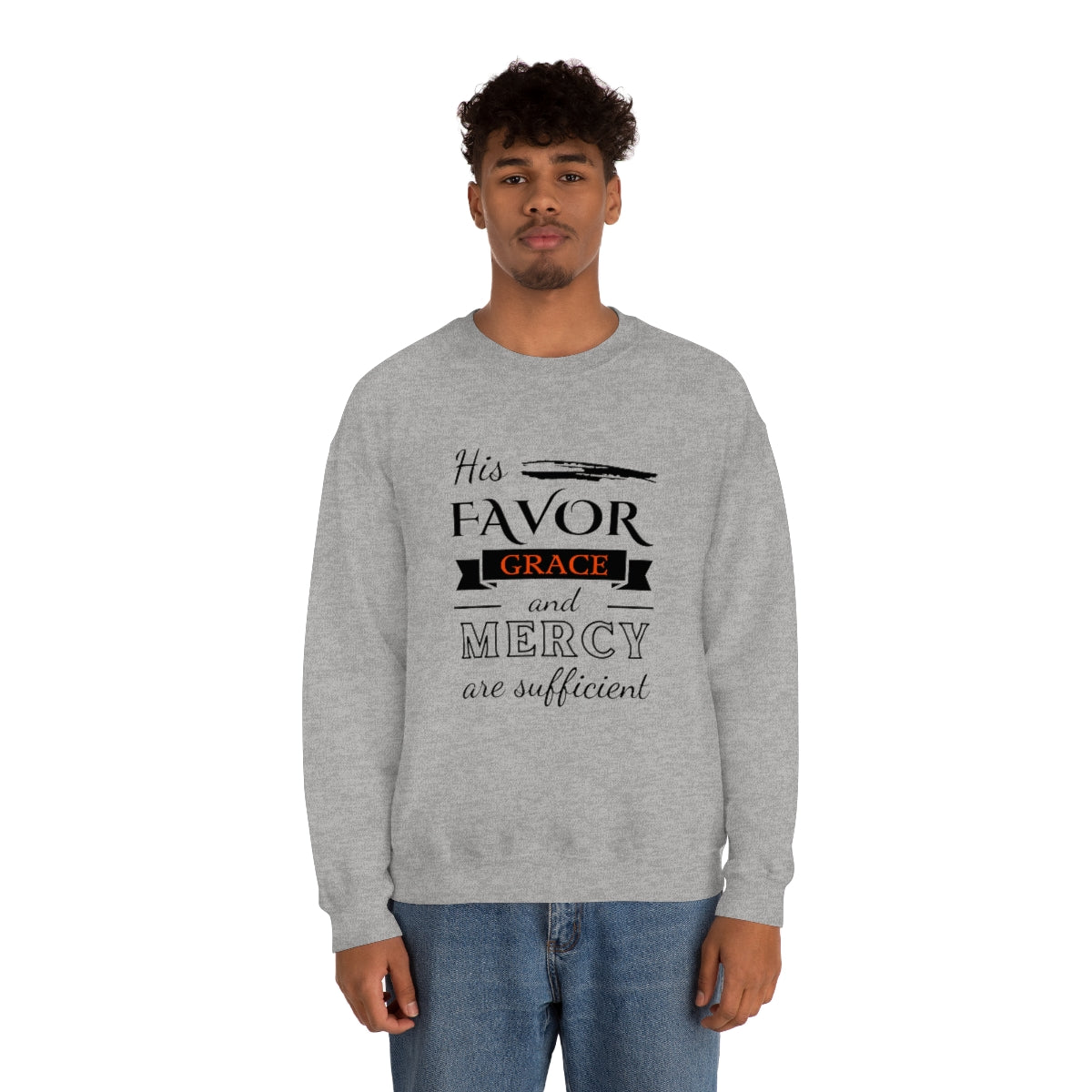 His Favor, Grace, & Mercy Are Sufficient Unisex Heavy Blend™ Crewneck Sweatshirt Printify