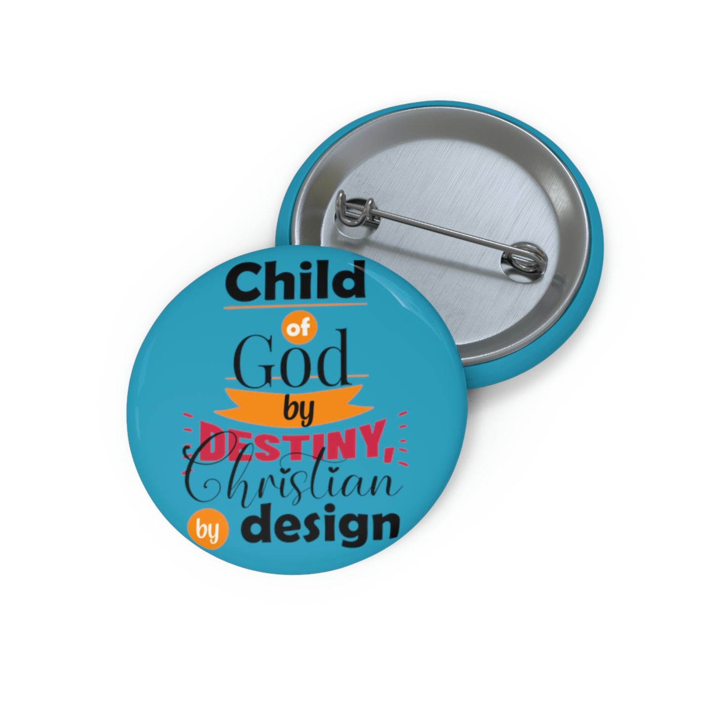 Child Of God By Destiny Christian By Design Pin Button