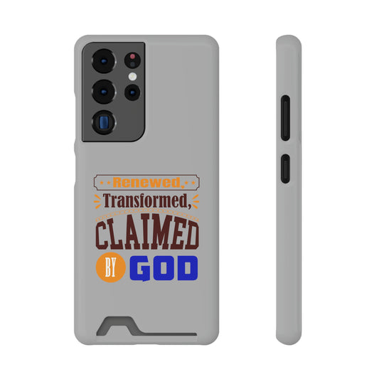 Renewed, Transformed, Claimed By God Phone Case With Card Holder