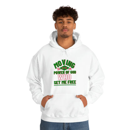 Moving In The Power Of  Who Set Me Free Unisex Pull On Hooded sweatshirt