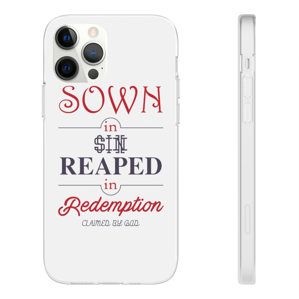 Sown in sin reaped in redemption Flexi Phone Case. compatible with select IPhone & Samsung Galaxy Phones Printify