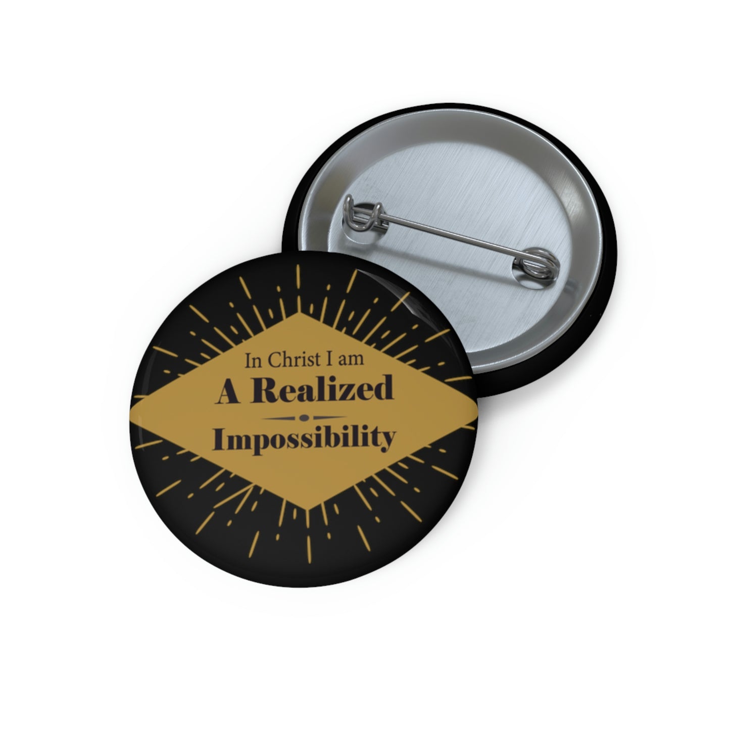 In Christ I Am A Realized Impossibility Pin Button