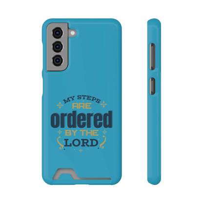 My Steps Are Ordered By The Lord Phone Case With Card Holder