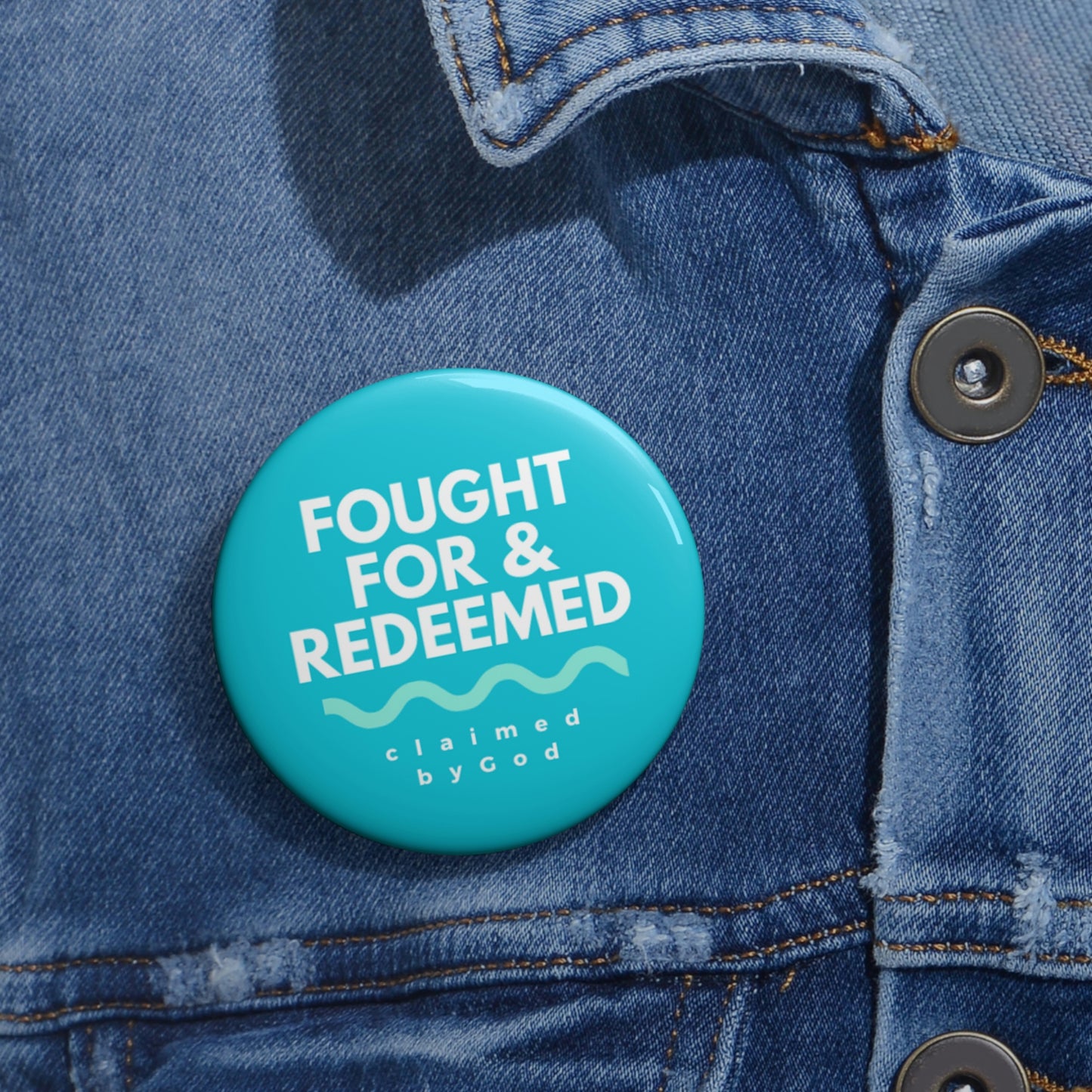 Fought for and redeemed Pin Button