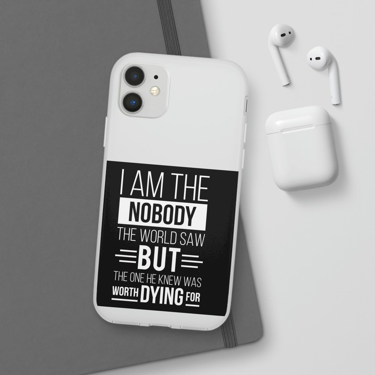 I Am The Nobody The World Saw But The One He Knew Was Worth Dying For Flexi Phone Case