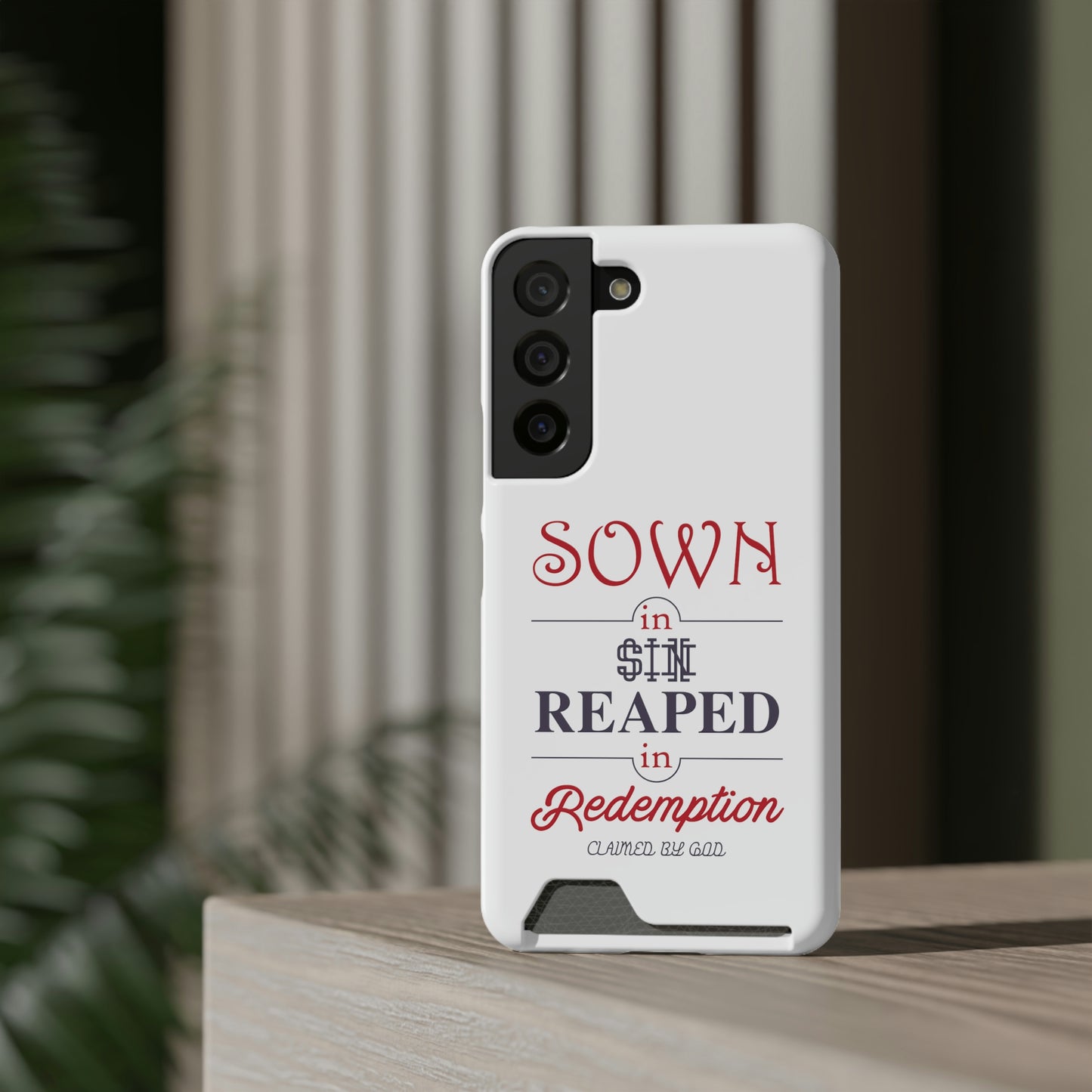 Sown In Sin Reaped In Redemption Phone Case With Card Holder