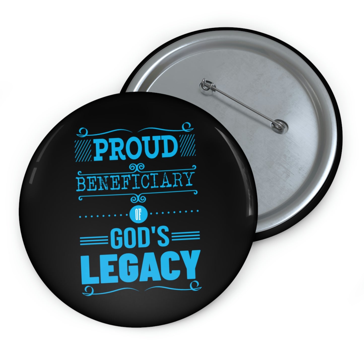 Proud Beneficiary Of God's Legacy Pin Button