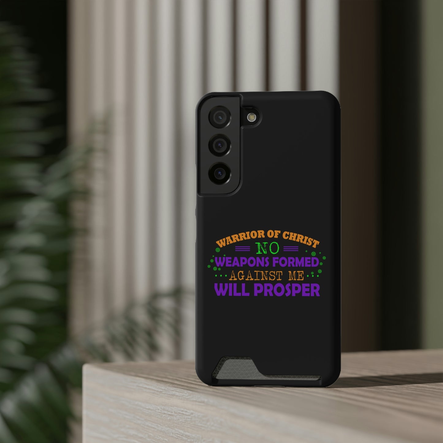 Warrior Of Christ No Weapons Formed Against Me Will Prosper Phone Case With Card Holder