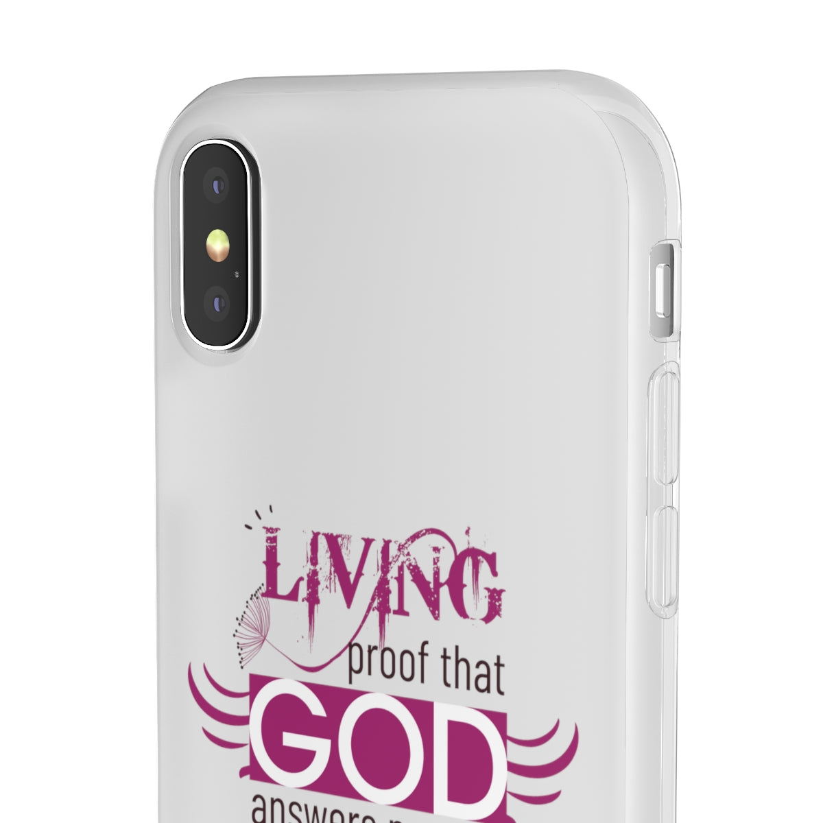 Living Proof That God Answers Prayers Flexi Phone Case. compatible with select IPhone & Samsung Galaxy Phones Printify