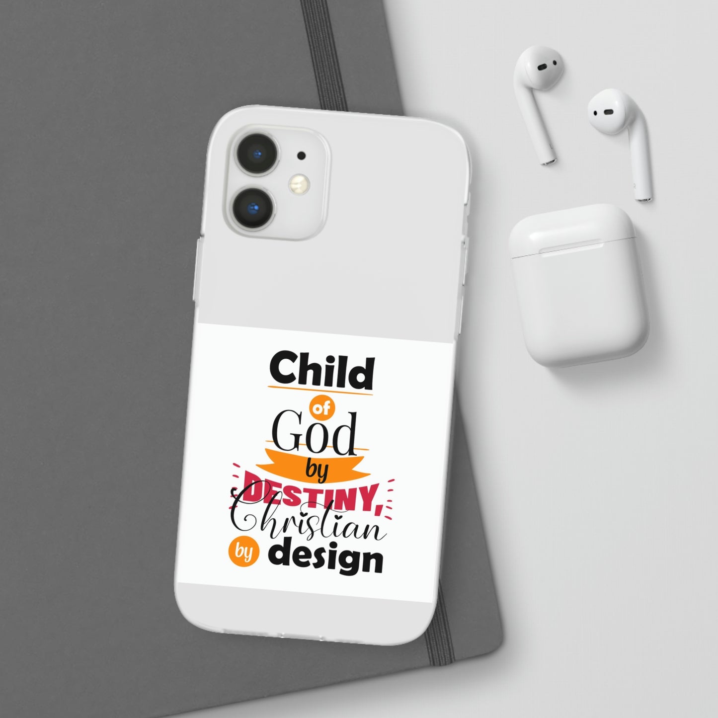 Child Of God By Destiny Christian By Design This Flexi Phone Case