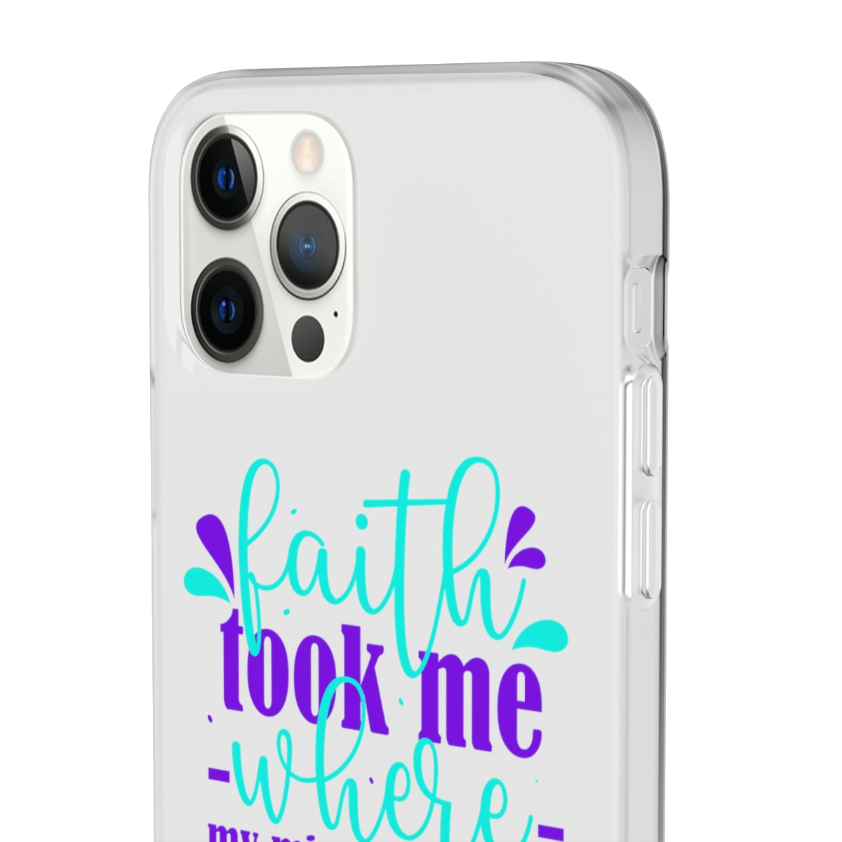 Faith Took Me Where My Mind Could Not  Flexi Phone Case.compatible with select IPhone & Samsung Galaxy Phones Printify