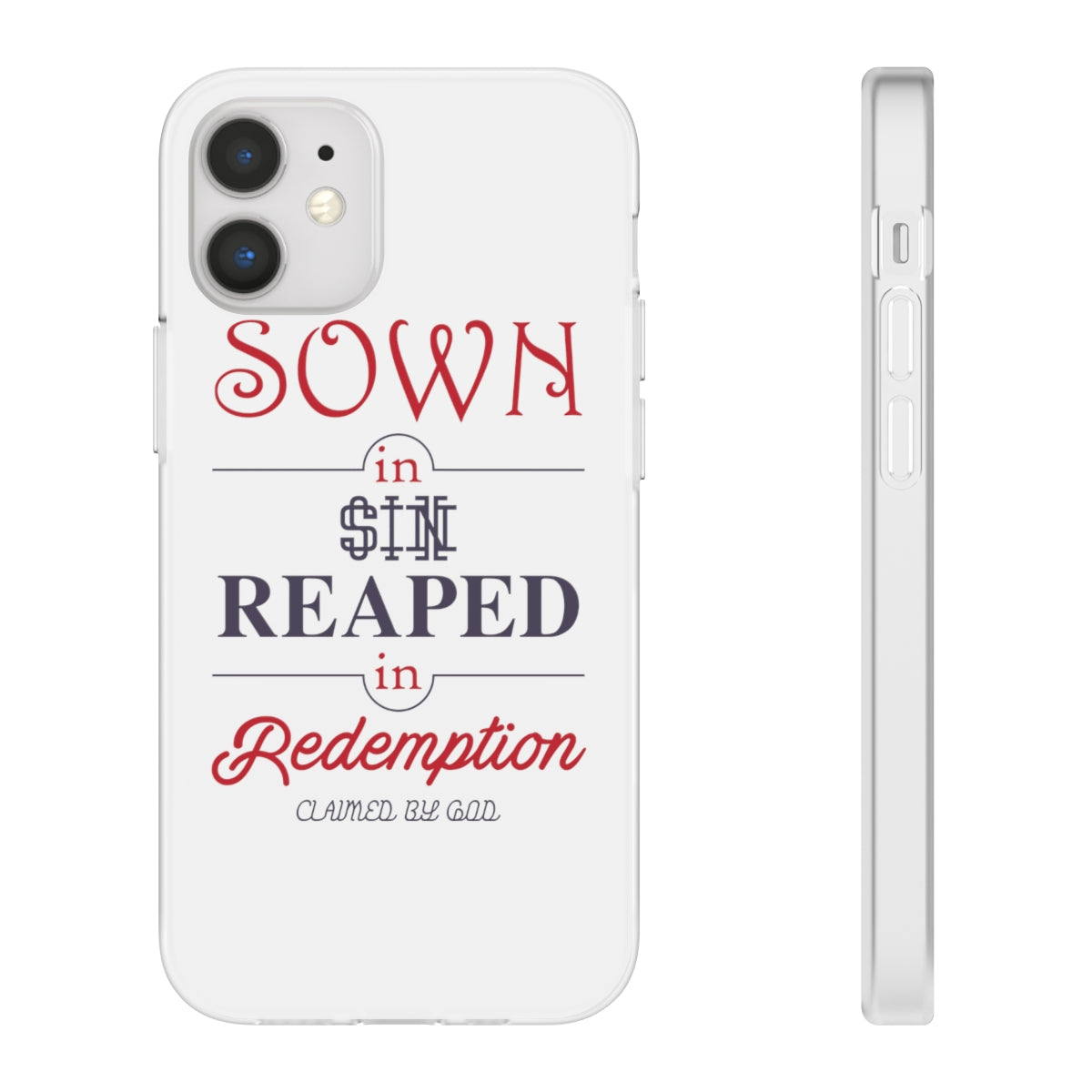 Sown in sin reaped in redemption Flexi Phone Case. compatible with select IPhone & Samsung Galaxy Phones Printify