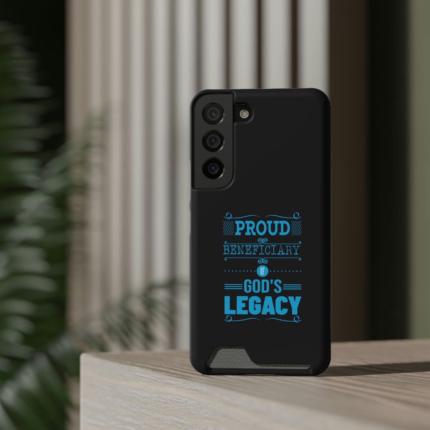 Proud Beneficiary Of God's Legacy Phone Case With Card Holder