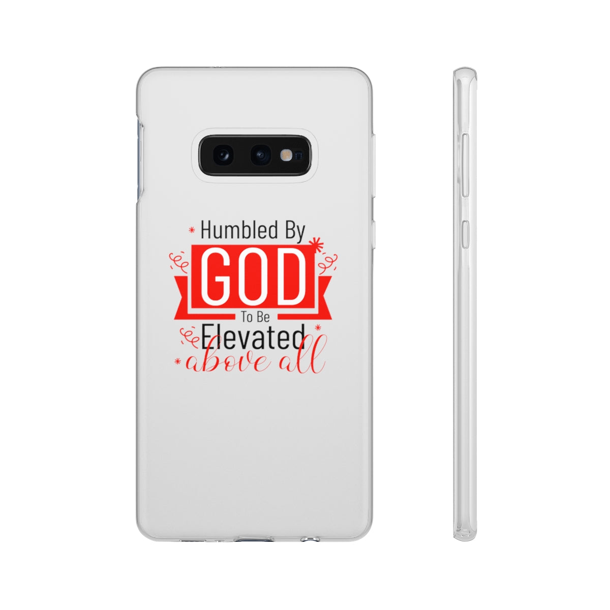 Humbled by God To Be Elevated Above All Flexi Phone Case  compatible with select IPhone & Samsung Galaxy Phones Printify