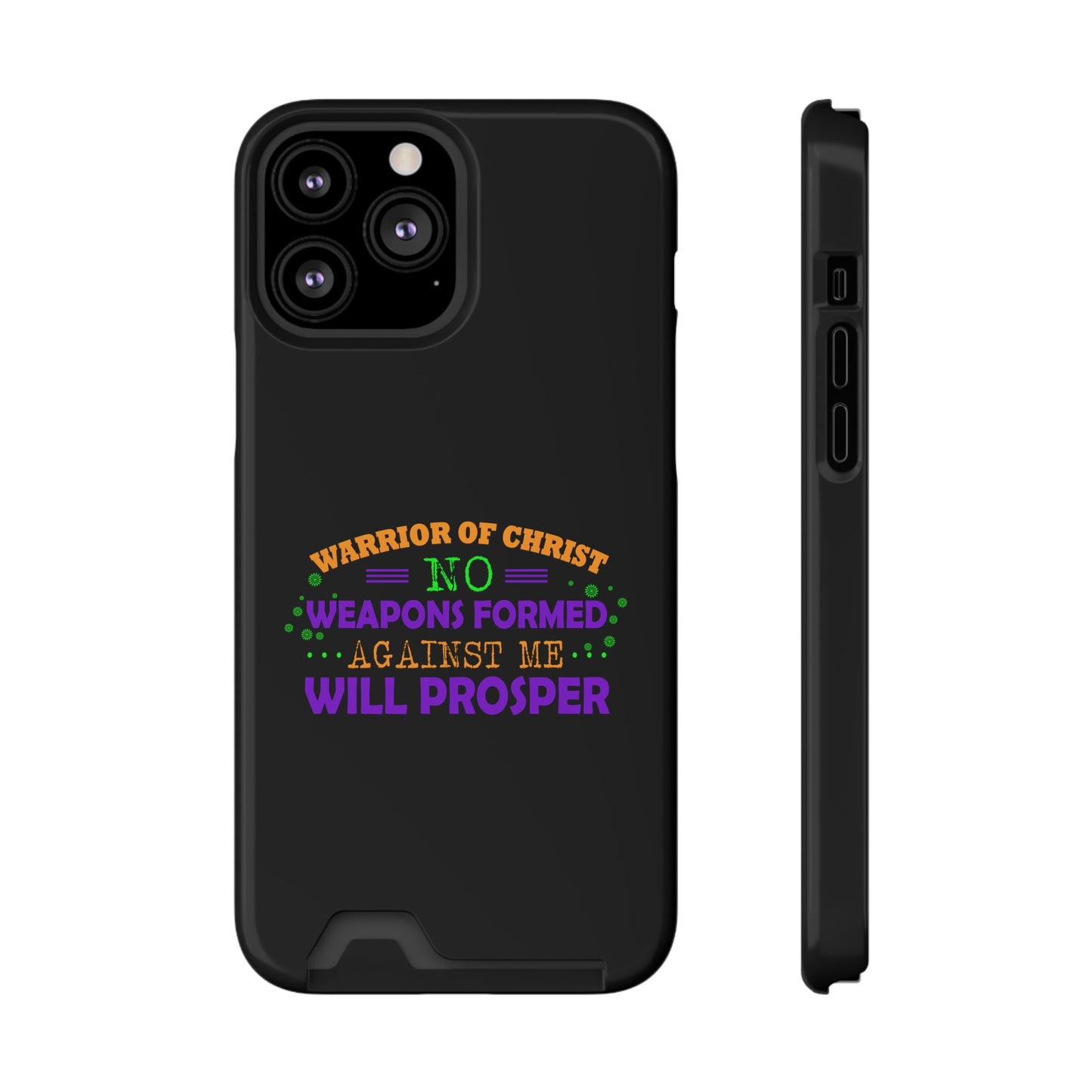 Warrior Of Christ No Weapons Formed Against Me Will Prosper Phone Case With Card Holder