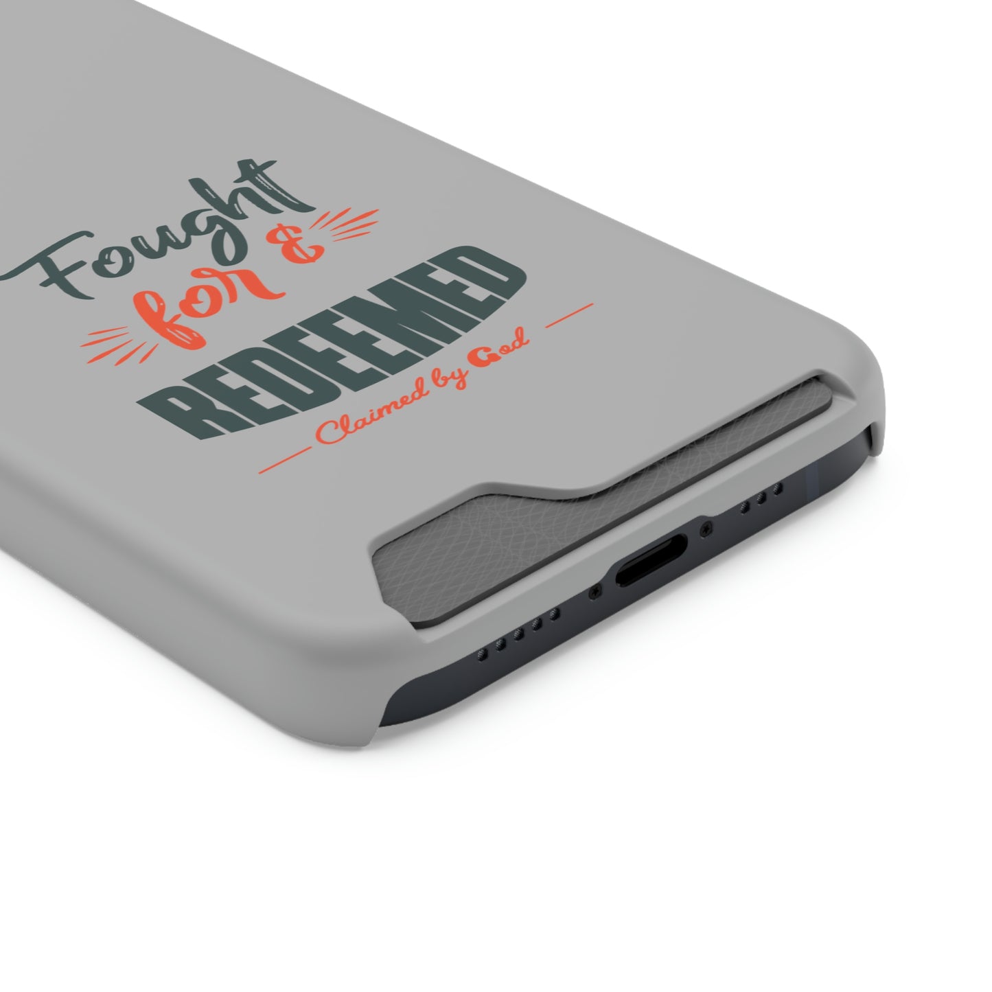 Fought For & Redeemed Phone Case With Card Holder