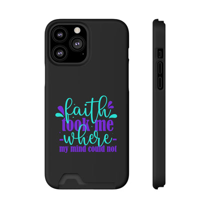 Faith Took Me Where My Mind Could Not Phone Case With Card Holder