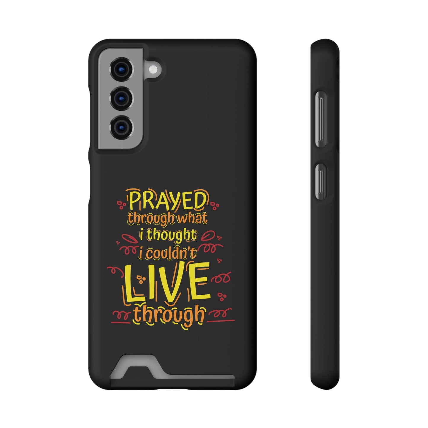 Prayed Through What I Thought I Couldn't Live Through Phone Case With Card Holder