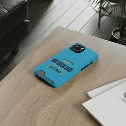 My Steps Are Ordered By The Lord Phone Case With Card Holder