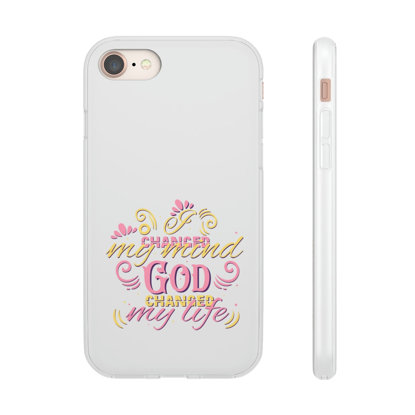 I Changed My Mind God Changed My Life Flexi Phone Case