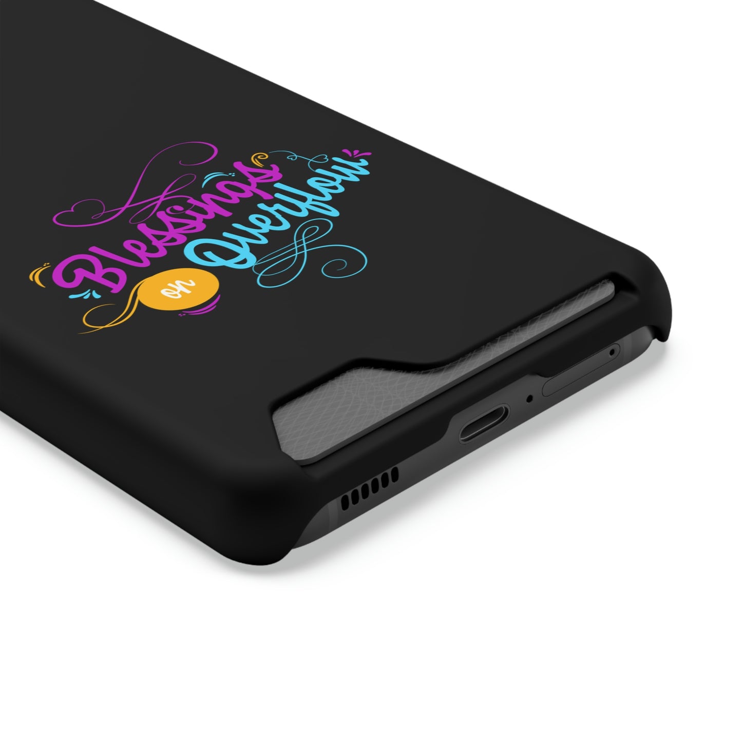 Blessings On Overflow Phone Case With Card Holder