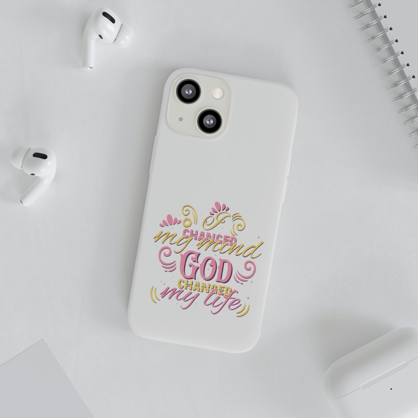 I Changed My Mind God Changed My Life Flexi Phone Case