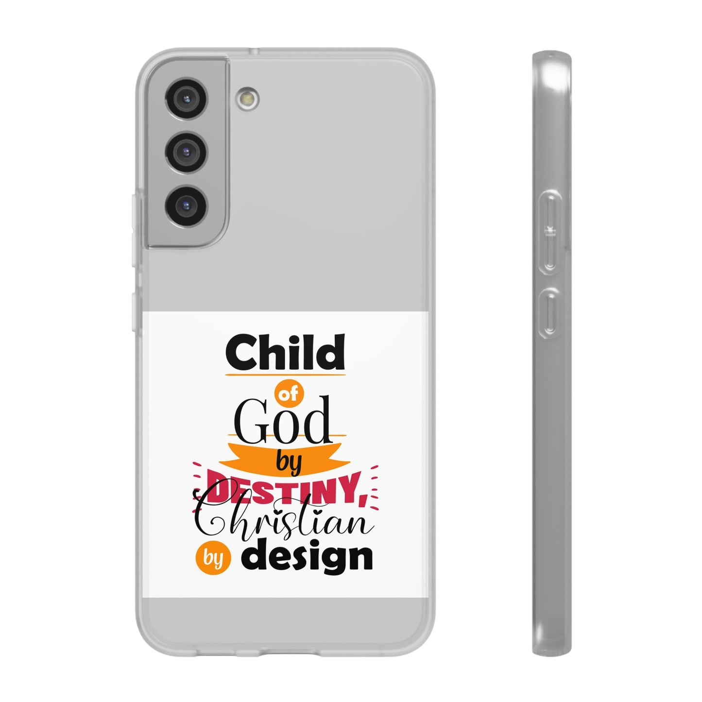 Child Of God By Destiny Christian By Design This Flexi Phone Case